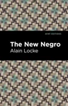 The New Negro, Alain Locke (Pennsylvania & Hertford 1907)