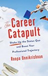 The Career Catapult: Shake-Up The Status Quo And Boost Your Professional Trajectory, Roopa Unnikrishnan (India & Balliol 1995)