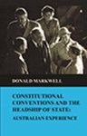 Constitutional Conventions and the Headship of State: Australian Experience, Dr Donald Markwell (Queensland & Trinity 1981)