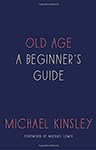 Old Age: A Beginner's Guide, Michael Kinsley (Michigan & Magdalen 1972)