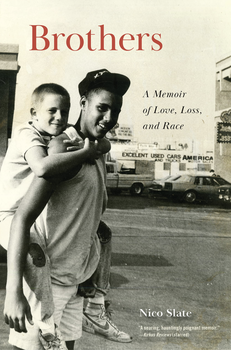 Brothers: A Memoir of Love, Loss, and Race, Nico Slate (California & Hertford 2002)