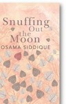 Snuffing out the Moon, Osama Siddique (Pakistan & Corpus Christi 1992)