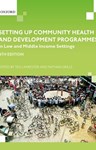 Setting up Community Health and Development Programmes in Low and Middle Income Settings, Nathan Grills (Victoria & St John's 2002) & Ted Lankester