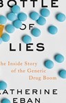 Bottle of Lies: The Inside Story of the Generic Drug Boom,  Katherine Eban (Rhode Island & St John's 1989)