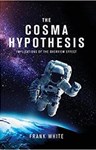The Cosma Hypothesis: Implications of the Overview Effect , Frank White (Mississippi & New College 1966)