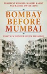 Bombay Before Mumbai: Essays in Honour of Jim Masselos , Prashant Kidambi (India & Wadham 1994)