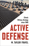 Active Defense: China's Military Strategy Since 1949, Taylor Fravel (Vermont & New College 1993)
