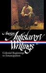 American Antislavery Writings: Colonial Beginnings to Emancipation, James G. Basker (Oregon & Christ Church 1976)
