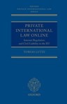 Private International Law Online: Internet Regulation and Civil Liability in the EU, Tobias Lutzi (Germany & Somerville 2014)