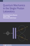 Quantum Mechanics in the Single Photon Laboratory, Sabieh Anwar (Pakistan & University 2001), Hamza Waseem (Pakistan & Magdalen 2019) and Faizan-e-Ilahi