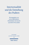 Intertextuality and  the Formation of the Psalter. Methodological Reflections and  Perspectives from Historical Theology, Alma Brodersen (Germany & St John's 2012), Friederike Neumann and David Willgren