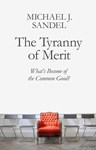 The Tyranny of Merit: What's Become of the Common Good?, Michael Sandel (Massachusetts & Balliol 1975)
