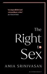 The Right to Sex, Amia Srinivasan (Connecticut & Christ Church 2007)