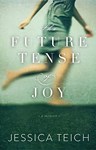 The Future Tense of Joy, Jessica Teich (Connecticut & Magdalen 1981)