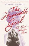The Hyacinth Girl, Lyndall Gordon (Rhodes Visiting Fellow & St Hilda's 1973)