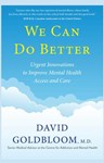 We Can Do Better: Urgent Innovations to Improve Mental Health Access and Care, David Goldbloom (Nova Scotia & Exeter 1975)