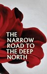 The Narrow Road to the Deep North, Richard Flanagan (Tasmania & Worcester 1984)