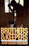 Brothers and Keepers, John Edgar Wideman (Pennsylvania & New College 1963)