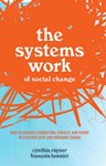 The Systems Work of Social Change: How to Harness Connection, Context, and Power to Cultivate Deep and Enduring Change, François Bonnici (South Africa-at-Large & Brasenose 1999)