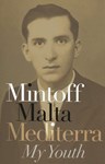 Mintoff, Malta, Mediterra, My Youth, Dominic Mintoff (Malta & Hertford 1939)
