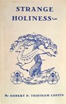 Strange Holiness, Robert P. T. Coffin (Maine & Trinity 1916)