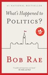 What's Happened to Politics?, Bob Rae (Ontario & Balliol 1969)