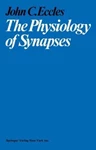 The Physiology of Synapses,  John Carew Eccles