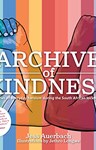 Archive of Kindness, Jess Auerbach (South Africa-at-Large & St Antony's 2009)