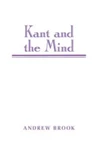 Kant and the Mind, Andrew Brook (Alberta & Queen's 1966)