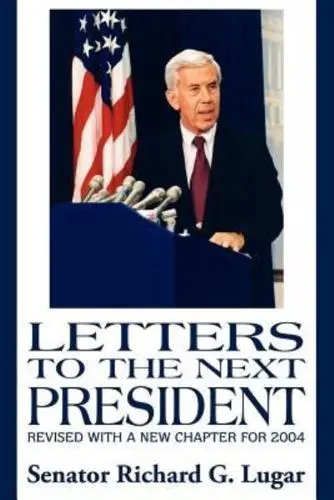 Letters to the Next President, Richard Lugar (Indiana & Pembroke 1954)