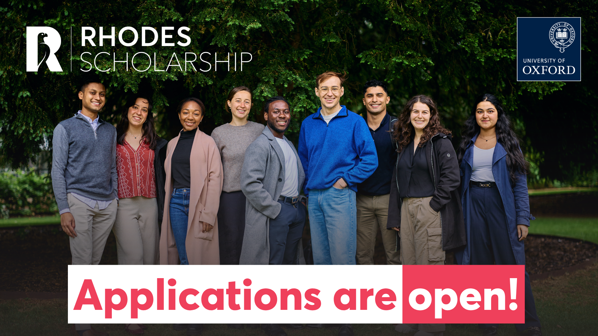 A diverse group of Rhodes Scholars standing next to each other and smiling. Text reads 'Applications are open!' with the Rhodes Scholarship logo in lower left corner.