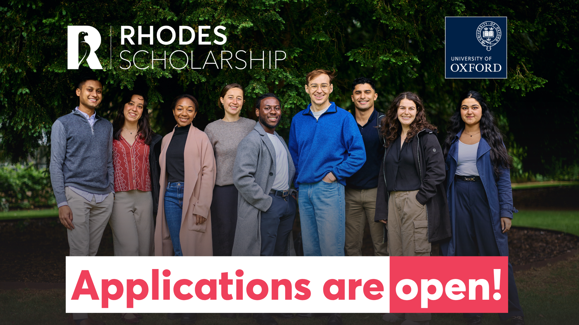A diverse group of Rhodes Scholars standing next to each other and smiling. Text reads 'Applications are open!' with the Rhodes Scholarship logo in lower left corner.