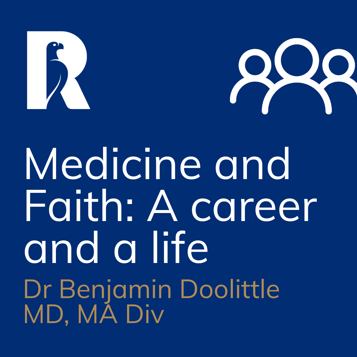 Medicine and Faith: a career and a life with Dr Ben Doolittle