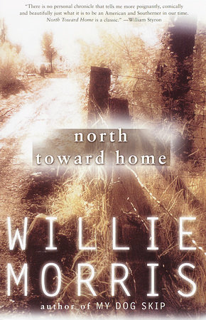 North Toward Home, Willie Morris (Texas & New College 1956)