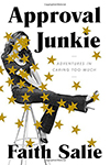 Approval Junkie: Adventures in Caring Too Much, Faith Salie (Georgia & Magdalen 1993)