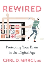 Rewired: Protecting Your Brain in the Digital Age, Carl Marci (Pennsylvania & St Catherine's 1991)