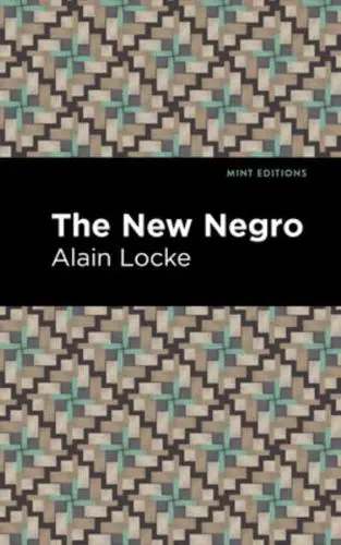The New Negro, Alain Locke (Pennsylvania & Hertford 1907)