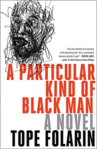 A Particular Kind of Black Man: A Novel, Tope Folarin (Texas & Harris Manchester 2004)