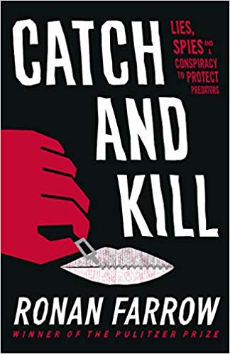 Catch and Kill: Lies, Spies and a Conspiracy to Protect Predators, Ronan Farrow (Maryland/DC & Magdalen 2012)