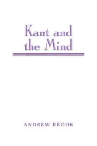 Kant and the Mind, Andrew Brook (Alberta & Queen's 1966)
