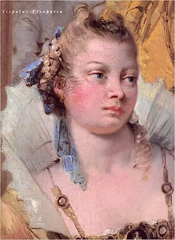 Tiepolo's Cleopatra, Jaynie Anderson (Rhodes Visiting Fellow & St Hugh's 1970)