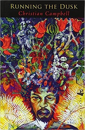 Running The Dusk, Christian Campbell (Commonwealth Caribbean & Balliol 2002)