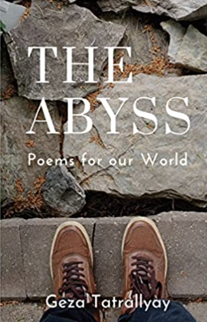 The Abyss: Poems for our World, Geza Tatrallyay (Ontario & St Catherine's 1972)