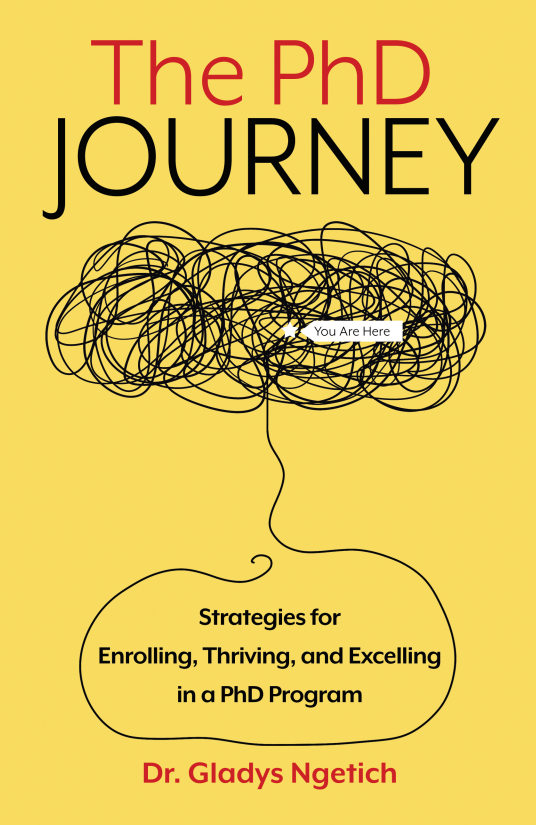 The PhD Journey: Strategies for Enrolling, Thriving, and Excelling in a PhD Program, Dr. Gladys Chepkirui Ngetich (Kenya & Oriel 2015)