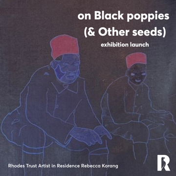 on Black poppies (& Other seeds) Exhibition Launch, Rhodes House