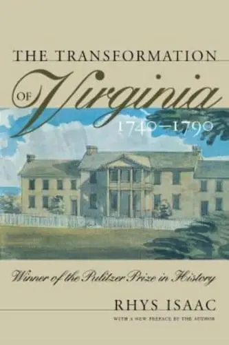 The Transformation of Virginia, 1740-1790, Rhys Isaac (Cape Province & Balliol 1959)