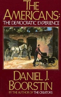 The Americans: The Democratic Experience, Daniel Boorstin (Oklahoma & Balliol 1934)