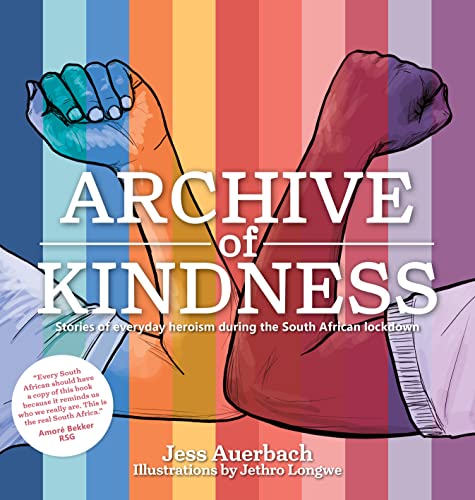 Archive of Kindness, Jess Auerbach (South Africa-at-Large & St Antony's 2009)