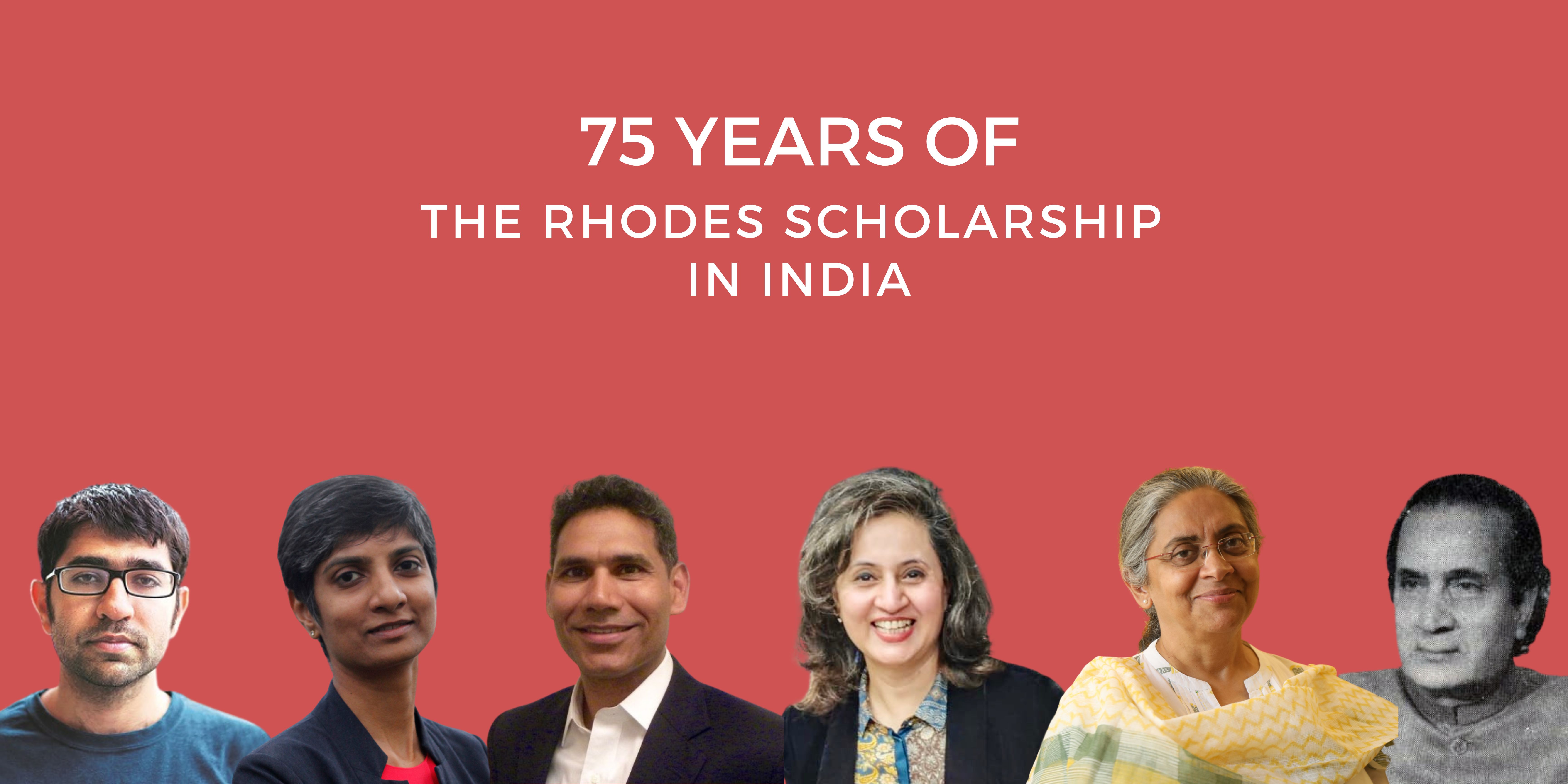 A composite image of 6 Rhodes Scholars from the last 75 years against a red background. The text reads "75 Years of the Rhodes Scholarship in India"