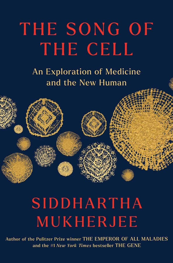 The Song of the Cell, Siddhartha Mukherjee (India & Magdalen 1993)